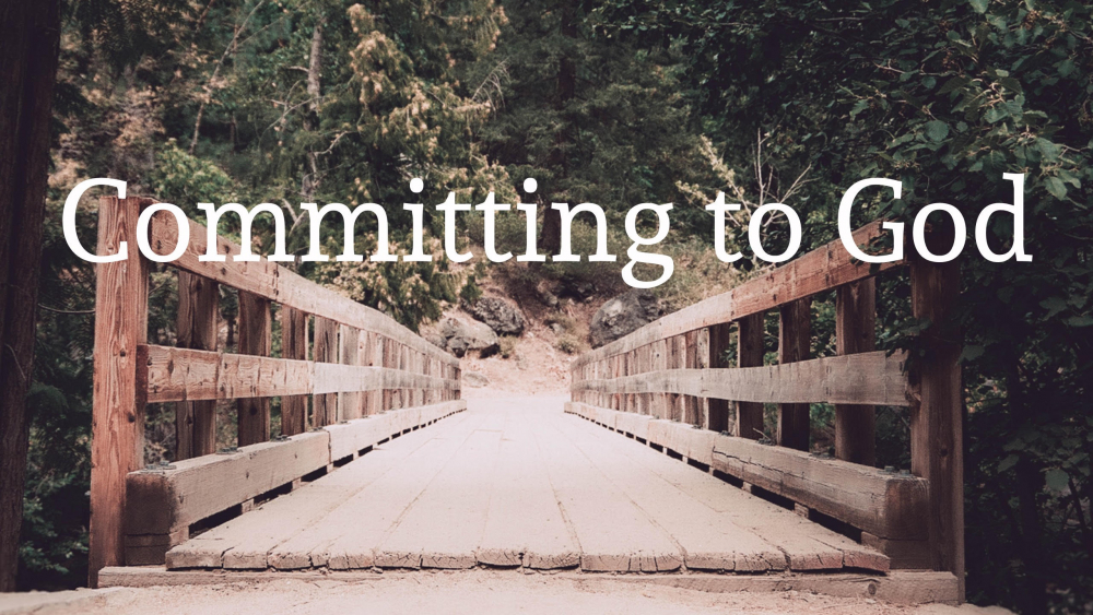 Committing to God