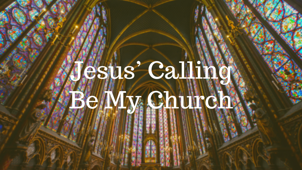 Jesus' Calling - Be My Church Image
