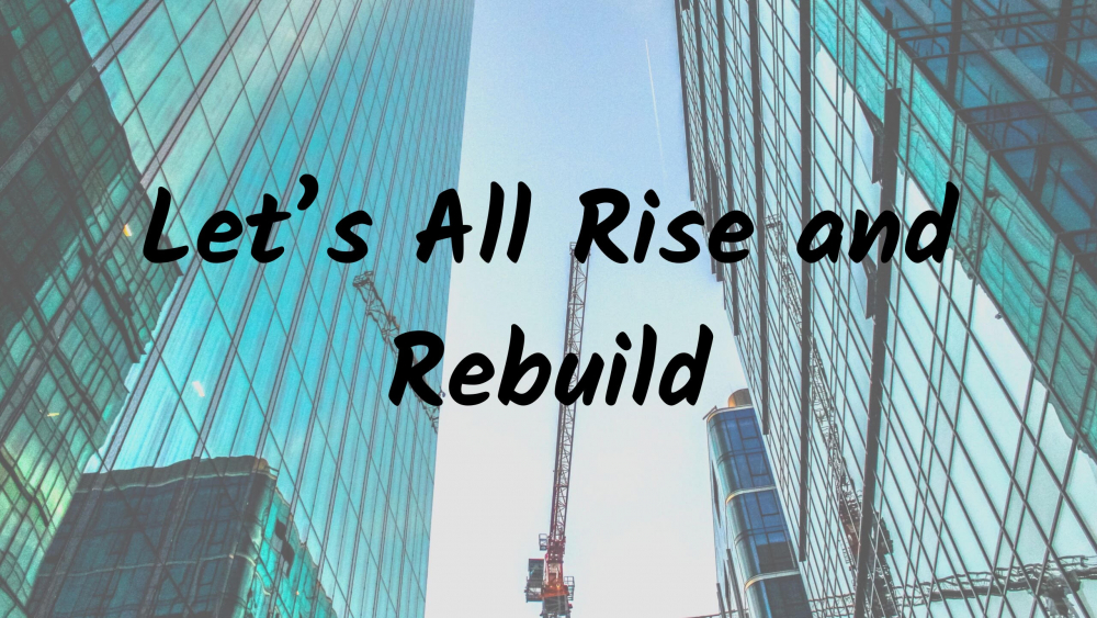 Let\'s All Rise and Rebuild