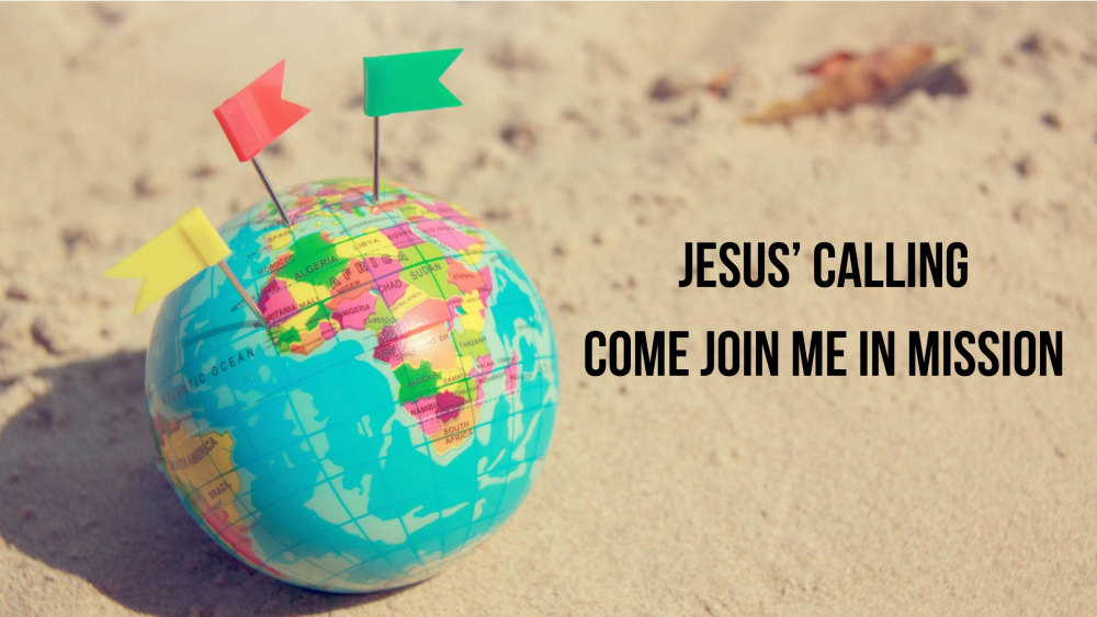 Jesus\' Calling - Come Join Me in Mission