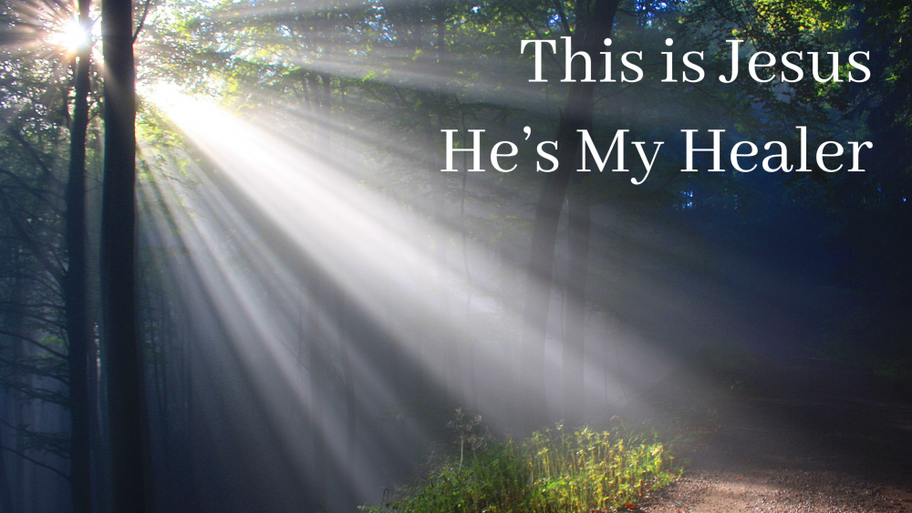 This is Jesus - He's My Healer Image