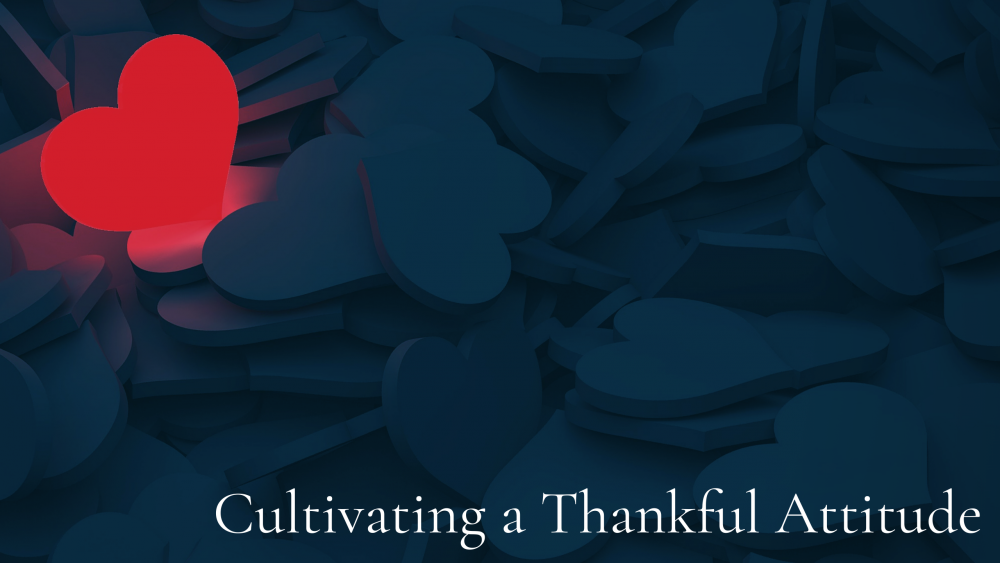 Cultivating a Thankful Attitude