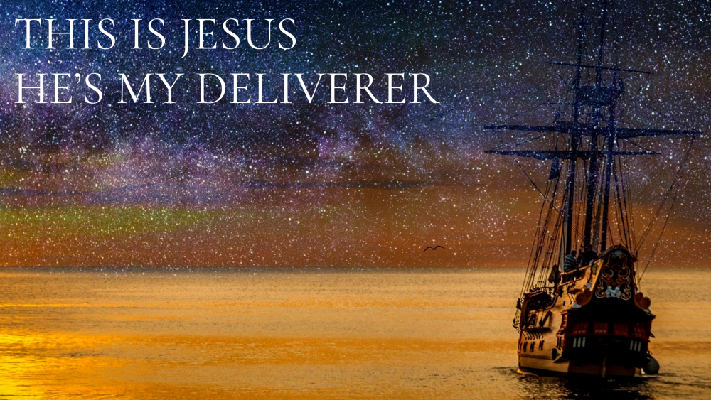 This is Jesus - He's my Deliverer Image