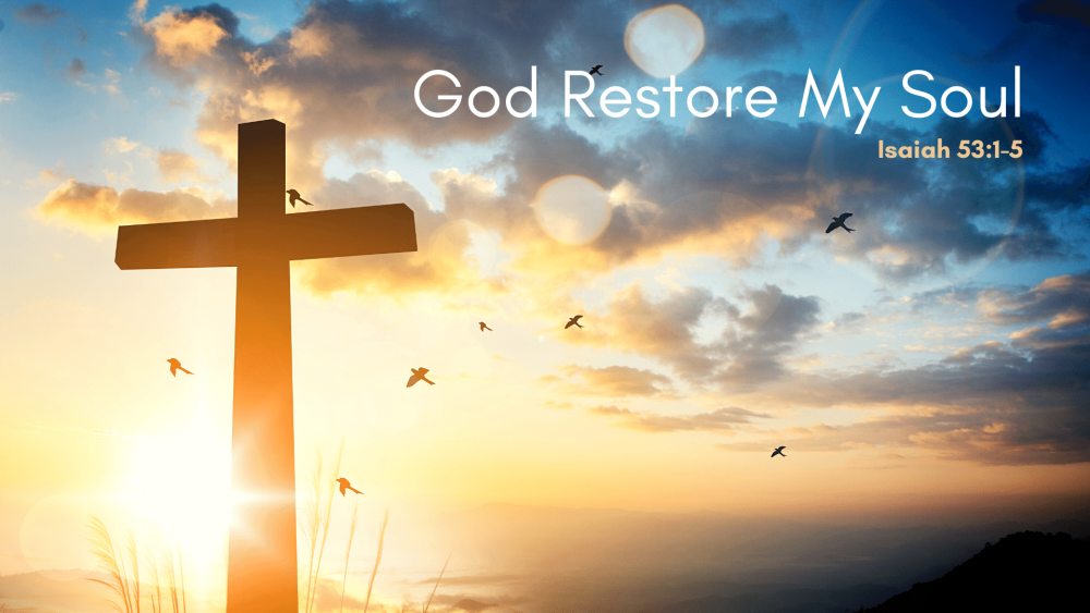 God Restore My Soul Image